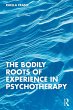 The Bodily Roots of Experience in... - Bild 1