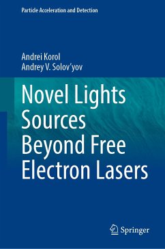 Novel Lights Sources Beyond Free Electron Lasers (eBook, PDF) - Korol, Andrei; Solov'yov, Andrey V.