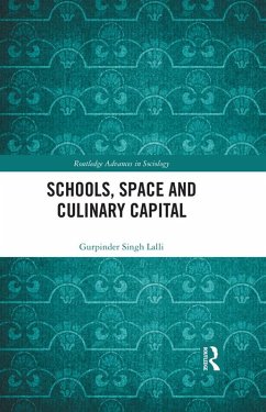 Schools, Space and Culinary Capital (eBook, ePUB) - Lalli, Gurpinder Singh