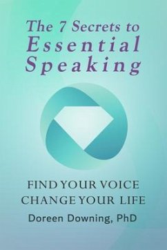The 7 Secrets to Essential Speaking (eBook, ePUB) - Downing, Doreen