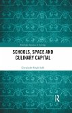 Schools, Space and Culinary Capital (eBook, PDF) Schools, Space and Culinary Capital (eBook, PDF)