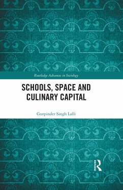 Schools, Space and Culinary Capital (eBook, PDF) - Lalli, Gurpinder Singh