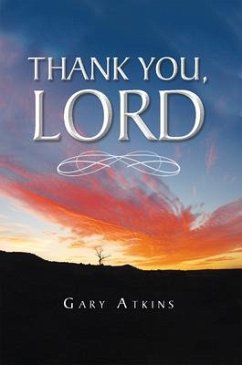 Thank You, Lord (eBook, ePUB) - Atkins, Gary