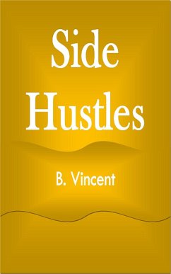 Side Hustles (eBook, ePUB) - Vincent, B.