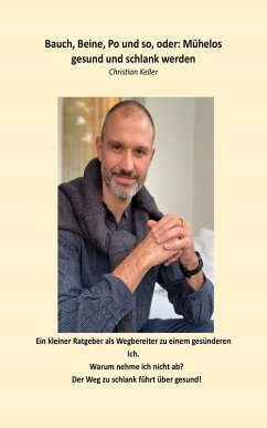 Bauch, Beine, Po und so, oder: Mühelos gesund und schlank (eBook, ePUB) - Keller, Christian