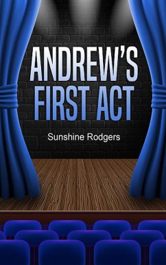 Andrew's First Act (eBook, ePUB) - Rodgers, Sunshine