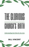 The Glorious Church's Birth (eBook, ePUB)
