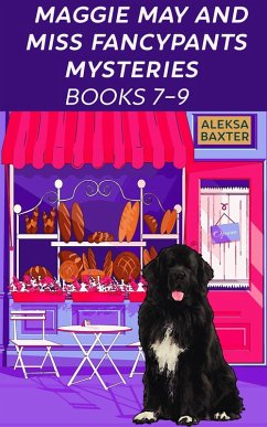 Maggie May and Miss Fancypants Mysteries Books 7 - 9 (The Maggie May and Miss Fancypants Collection, #3) (eBook, ePUB) - Baxter, Aleksa