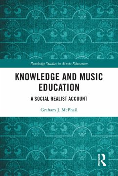 Knowledge and Music Education (eBook, ePUB) - McPhail, Graham J.