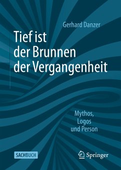 Tief ist der Brunnen der Vergangenheit (eBook, PDF) - Danzer, Gerhard