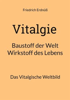 Vitalgie, Baustoff der Welt - Wirkstoff des Lebens (eBook, PDF)