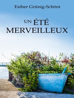 Un été MERVEILLEUX (eBook, ePUB) - Grünig-Schöni, Esther