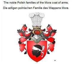 Cover The noble Polish families of the Mora coat of arms. Die adligen polnischen Familie des Wappens Mora. (eBook, ePUB)