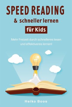 Speed Reading & schneller lernen für Kids (eBook, ePUB) - Boos, Heiko