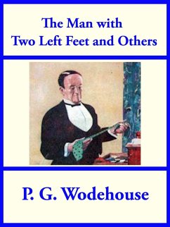 The Man With Two Left Feet and Others (eBook, ePUB) - Wodehouse, P. G.