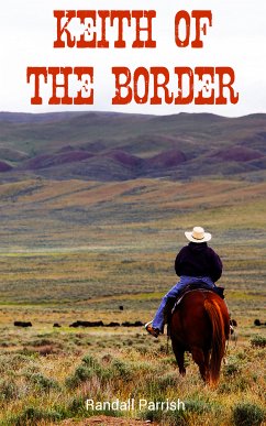 Keith of the Border (eBook, ePUB) - Parrish, Randall