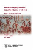 Reparación integral y diferencial de pueblos indígenas en Colombia: (eBook, PDF)