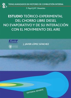 Estudio teórico-experimental del chorro libre diésel no evaporativo y de su interacción con el movimiento del aire (eBook, PDF) - López Sánchez, José Javier