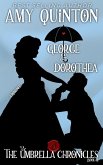 George and Dorothea (The Umbrella Chronicles, #2) (eBook, ePUB)