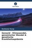 Genozid - Klimawandel, genomischer Wandel & genetische Krankheitsepidemie