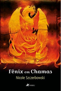 Fe^nix em Chamas (eBook, ePUB) - Szczerbowski, Nicole