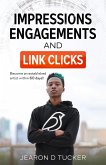 Impressions, Engagements , And Link Clicks (Become an Established Artist within 60 Days) (eBook, ePUB)