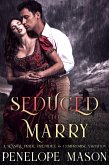 Seduced to Marry: A Pride, Prejudice & Compromise Variation (eBook, ePUB)