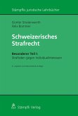 Schweizerisches Strafrecht, Besonderer Teil I: Straftaten gegen Individualinteressen (eBook, PDF)