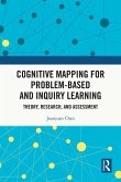 Cognitive Mapping for Problem-based and Inquiry Learning (eBook, PDF) Cognitive Mapping for Problem-based and Inquiry Learning (eBook, PDF)