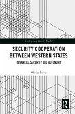 Security Cooperation between Western States (eBook, PDF) Security Cooperation between Western States (eBook, PDF)