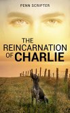 The Reincarnation of Charlie (eBook, ePUB)