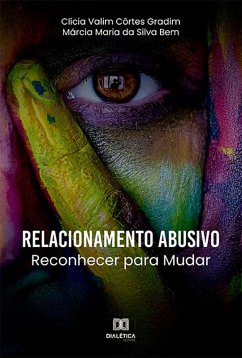 Relacionamento Abusivo (eBook, ePUB) - Gradim, Clícia Valim Côrtes; Bem, Márcia Maria da Silva