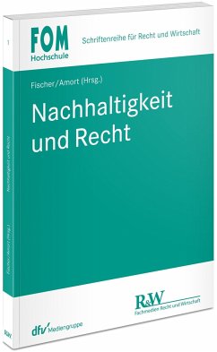 Nachhaltigkeit und Recht - Amort, Matthias;Arens, Stephan;Bruckmann, Jan-Friedrich;Fischer, Hans-Jörg
