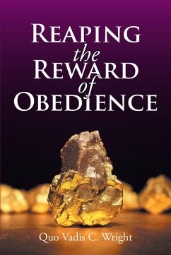 Reaping the Reward of Obedience (eBook, ePUB) - C. Wright, Quo Vadis