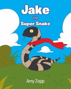 Jake the Super Snake (eBook, ePUB) - Zopp, Amy