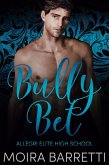 Bully Bet (Allegri Elite High School, #1) (eBook, ePUB)