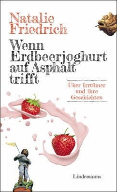 Wenn Erdbeerjoghurt auf Asphalt trifft - Friedrich, Natalie