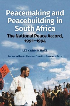 Peacemaking and Peacebuilding in South Africa (eBook, ePUB) - Carmichael, Liz