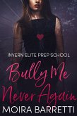 Bully Me Never Again (Invern Elite Prep School, #3) (eBook, ePUB)