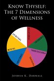 Know Thyself: The 7 Dimensions of Wellness (eBook, ePUB)