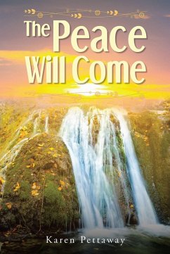 The Peace Will Come (eBook, ePUB) - Pettaway, Karen