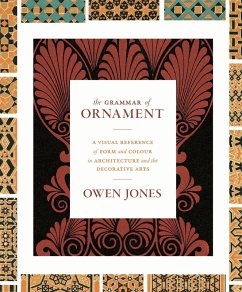 The Grammar of Ornament (eBook, PDF) - Jones, Owen
