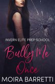 Bully Me Once (Invern Elite Prep School, #1) (eBook, ePUB)