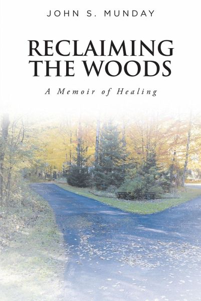 Reclaiming The Woods A Memoir of Healing (eBook, ePUB) Reclaiming The Woods A Memoir of Healing (eBook, ePUB)