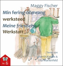 Min fering-öömrang werksteed / Meine friesische Werkstatt - Maggy, Fischer