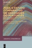 Para o estudo comparativo de variedades do Português