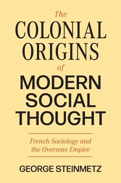 The Colonial Origins of Modern Social Thought (eBook, ePUB) - Steinmetz, George