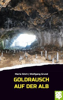 Goldrausch auf der Alb - Stich, Maria;Grund, Wolfgang