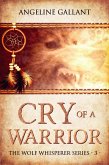 Cry of a Warrior (The Wolf Whisperer Series, #3) (eBook, ePUB)