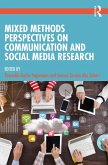 Mixed Methods Perspectives on Communication and Social Media Research (eBook, ePUB) Mixed Methods Perspectives on Communication and Social Media Research (eBook, ePUB)